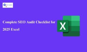 Complete SEO Audit Checklist for 2025 Excel